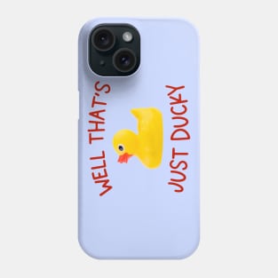 Fine and dandy: Well that's just ducky (rubber duck and red letters) Phone Case