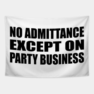 No admittance except on party business Tapestry