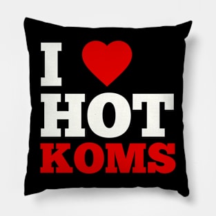 I Love Hot Koms Pillow