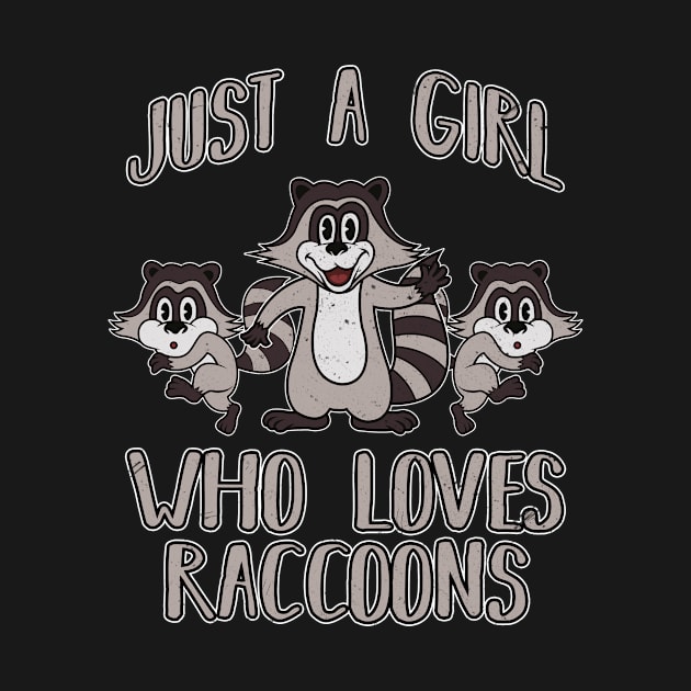 Just A Girl Who Loves Raccoons Raccoon Lover by funkyteesfunny