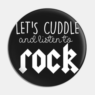 Let's cuddle and listen to rock Pin