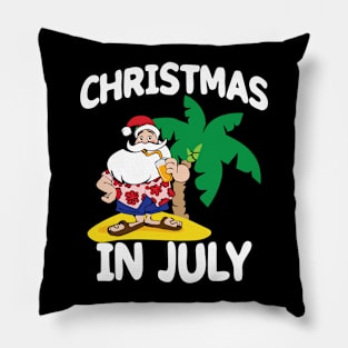'Christmas in July' Great Christmas Gift Pillow
