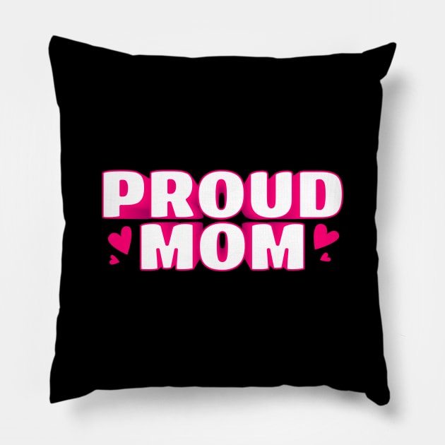 Proud Mom Text Design Pillow by BrightLightArts