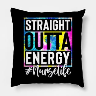 Nurse Life Straight Outta Energy Tie Dye Pillow