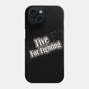 Five For Fighting Phone Case