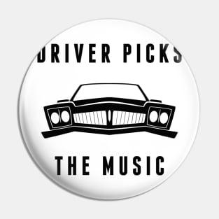 Driver Picks The Music Pin