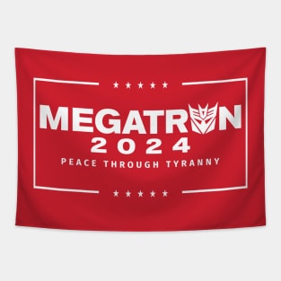 Megatron For President - Peace Through Tyranny I Tapestry