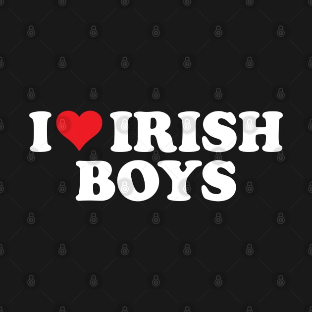 I Love Irish Boys by RansomBergnaum