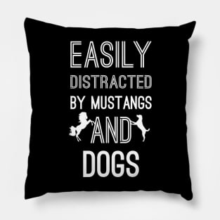 Easily Distracted by Mustangs and Dogs Pillow