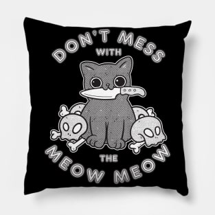 Don't mess with the meow meow Pillow