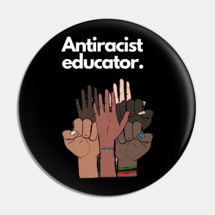 Antiracist Educator Pin