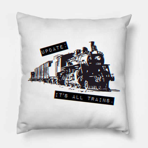 Update: It's All Trains (Transparent) Pillow by SINKHOLE Podcast