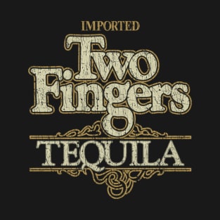 Two Fingers Tequila 1976 T-Shirt