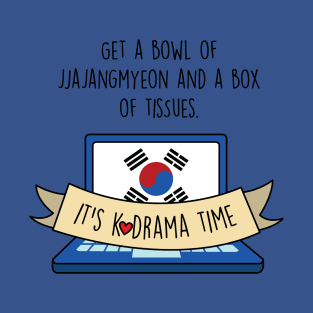 It's K-Drama time T-Shirt