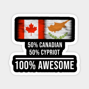 50% Canadian 50% Cypriot 100% Awesome - Gift for Cypriot Heritage From Cyprus Magnet