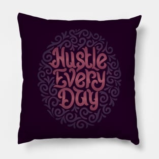 hustle everyday3 Pillow