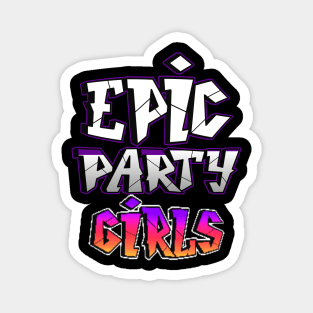 EPIC PARTY GIRLS DESIGN Magnet