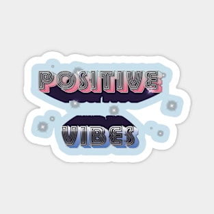 POSITIVE VIBES Magnet