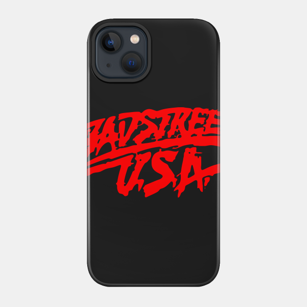 Badstreet USA - Badstreet - Phone Case