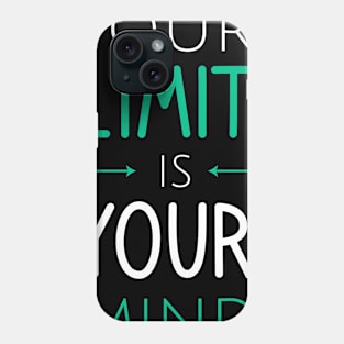 Your limit is your mind Phone Case