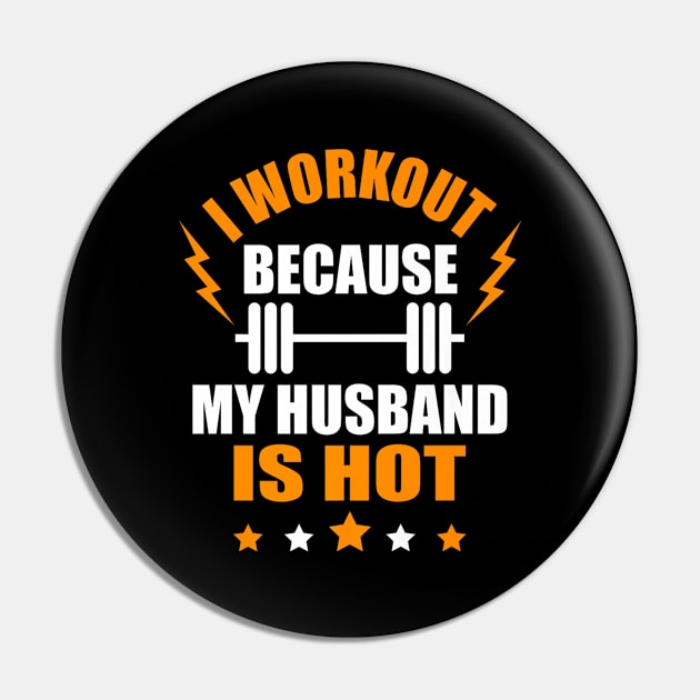 I Workout Because My Husband Is Hot Funny Gym Outfit Pin by rhazi mode plagget