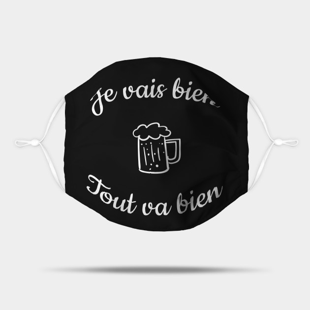 Je Vais Bien Tout Va Bien Avec Un Verre De Vin Et Une Bonne Bouteille Humour Sarcastique Et Caustique Alors Que Le Monde S Enfonce Dans La Crise Biere Mask Teepublic Je Vais Bien Tout Va Bien Avec Un Verre De Vin Et Une Bonne Bouteille Humour Sarcastique Et Caustique Alors Que Le Monde S Enfonce Dans La Crise Biere Mask Teepublic