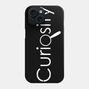 Curiosity Phone Case