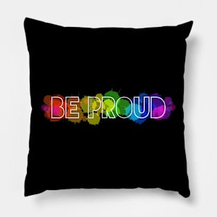 Be proud Pillow