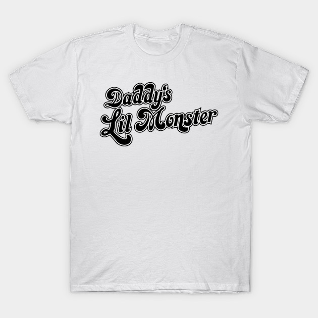 daddy's lil monster shirt