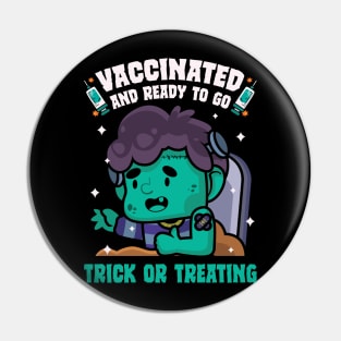 Vaccinated Ready To Go Trick Or Treating Zombie Pin