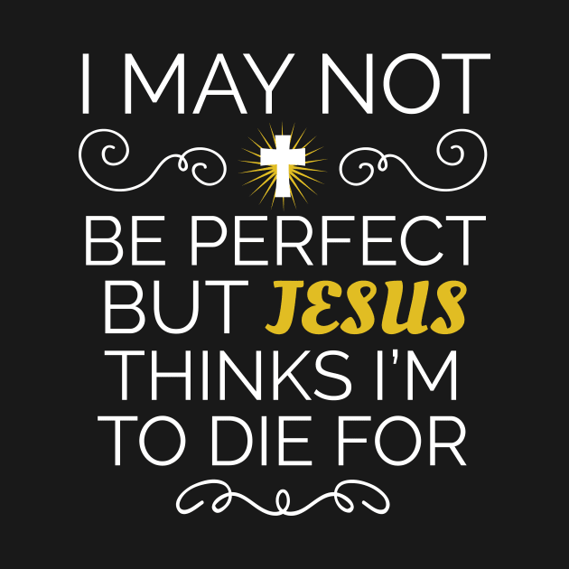 Christian Humor Jesus Thinks I'm To Die For Religious Gift Gift by Tracy