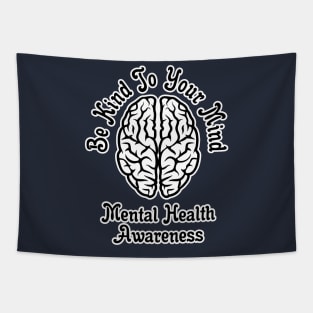 Be Kind To Your Mind Mental Health Awareness Tapestry