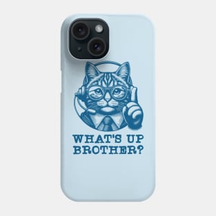 What's Up Brother Cat Phone Case