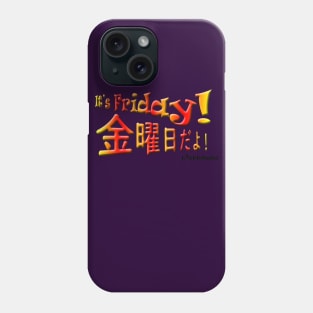 Friday! Phone Case