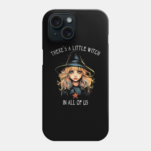 There's A Little Witch In All Of Us - Witchcraft & Wicca Phone Case by ShirtFace