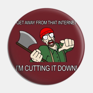 Bob The Internet Lumberjack Pin