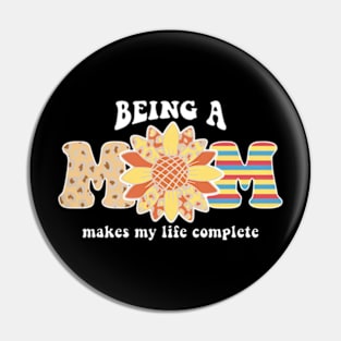 Being A Mom Makes My Life Complete Pin