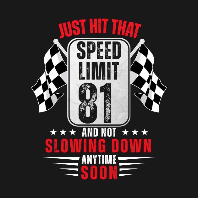 81th Birthday Speed Limit Sign 81 Years Old Racing by HollyDuck