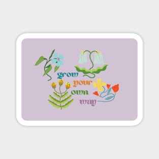 Grow Your Own Way Magnet