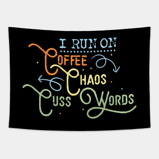 'I Run on Coffee Chaos and Cuss Words' Coffee Gift Tapestry