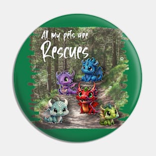 All my pets are Rescues Pin