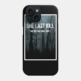 One Last Kill Poster Phone Case