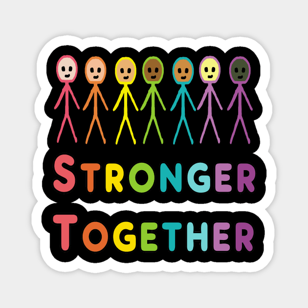 Stronger Together Magnet by Mark Ewbie