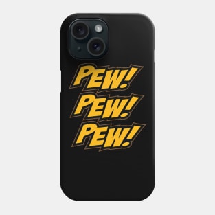 Pew! Pew! Pew! Phone Case