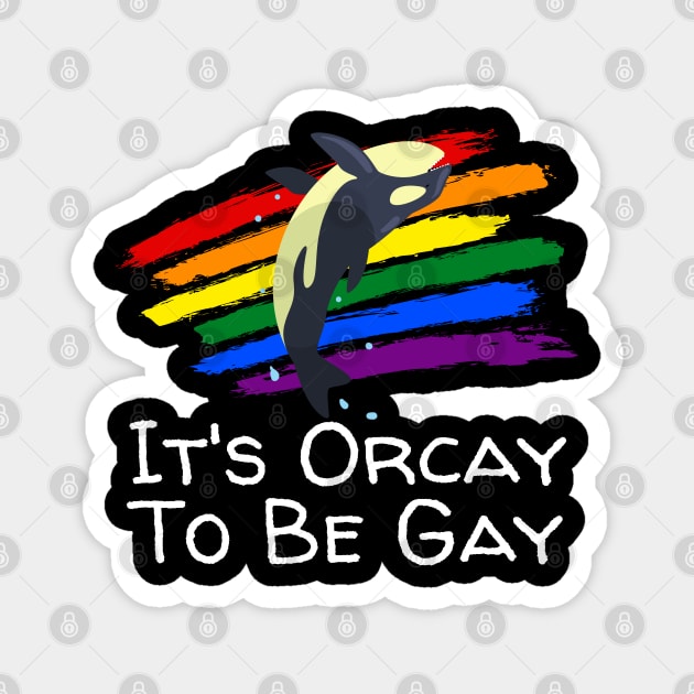 It's Orcay To Be Gay Magnet by Murray's Apparel