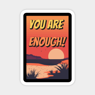 You Are Enough: Embrace Your Worth Magnet