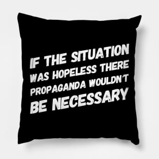 Situation not hopeless Pillow