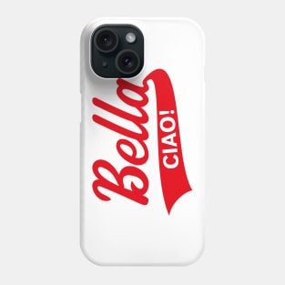 Bella – Ciao! (Italy / Farewell Party / Red) Phone Case