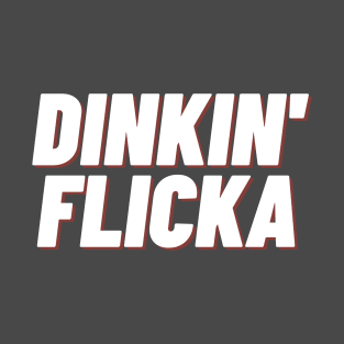 Dinkin' Flicka' T-Shirt