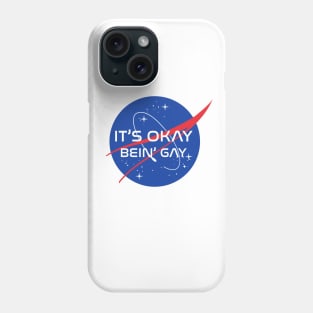 IT'S OKAY BEIN' GAY Phone Case